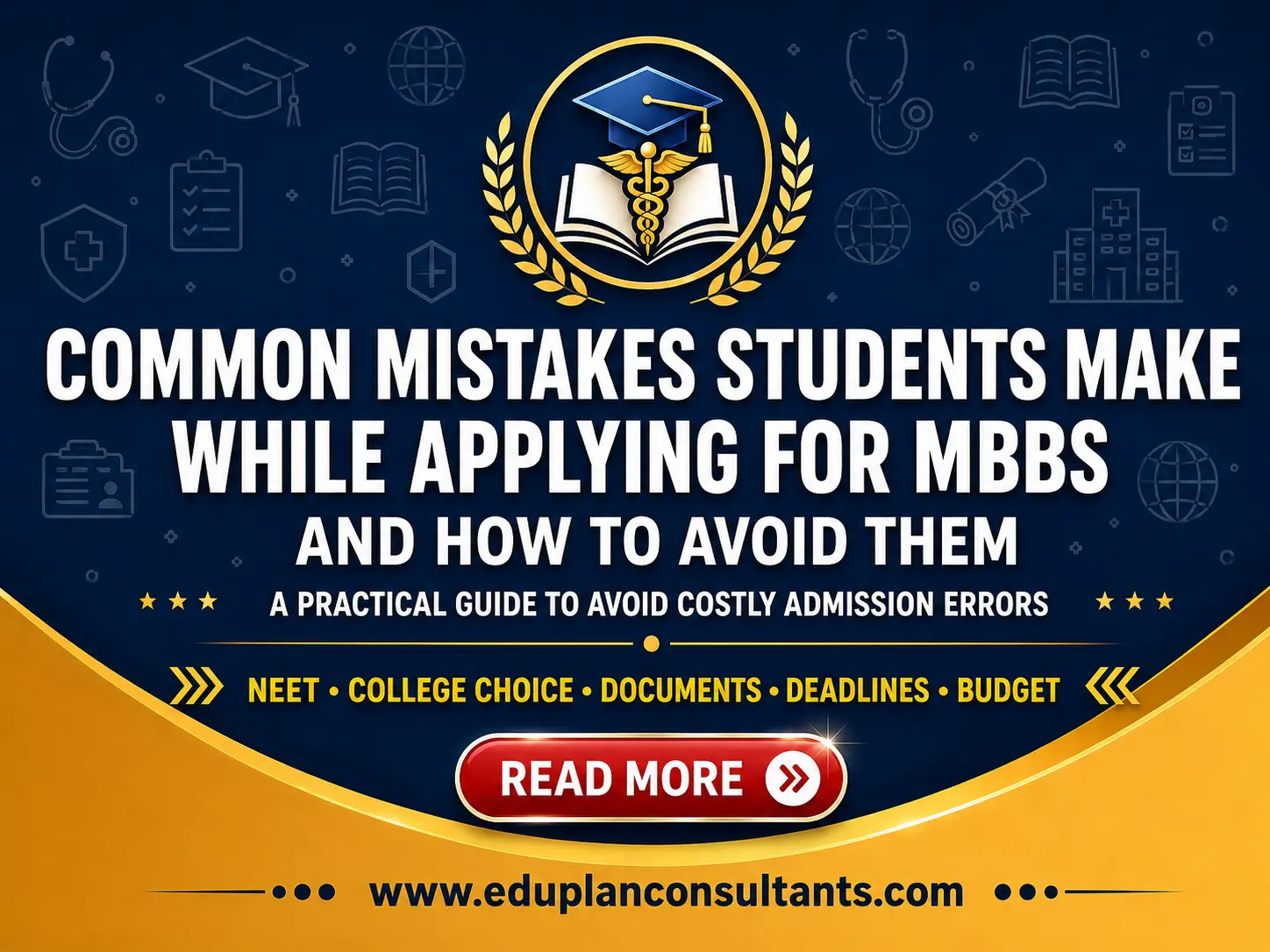 Edu Plan Consultants - Common MBBS Application Mistakes: A Honest Guide for Indian Students