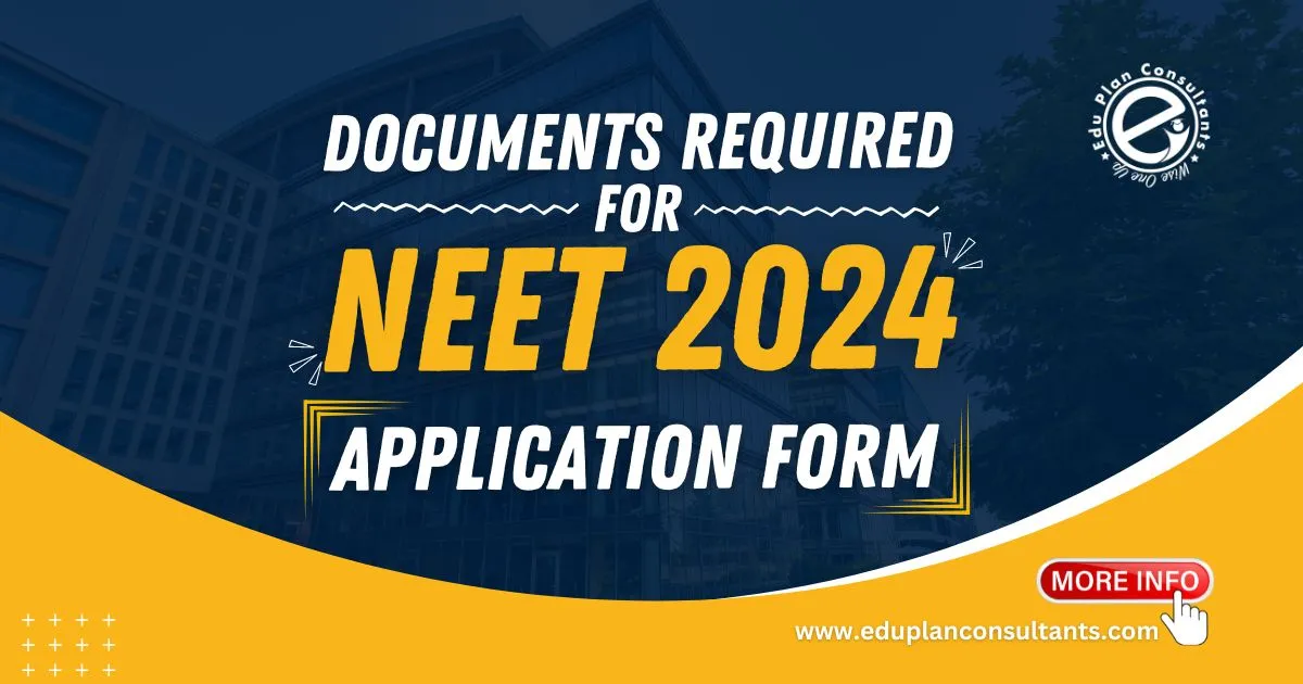 Edu Plan Consultants - Documents Required For NEET 2024 Application Form