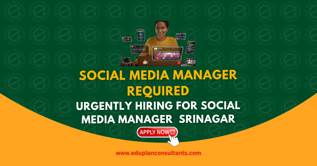 Edu Plan Consultants-Social Media Manager Job in Srinagar (Video Editing Required) | Full-Time Hiring 2026