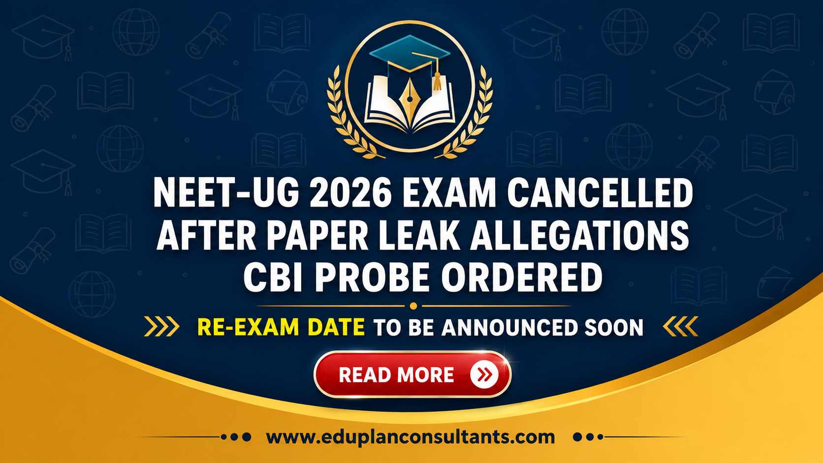 Edu Plan Consultants - NEET-UG 2026 Cancelled After Rajasthan Paper Leak Allegations, CBI Probe Ordered